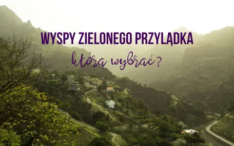 Wyspy Zielonego Przylądka: malownicza wioska na zboczu góry, która zachwyca zielenią i spokojem.