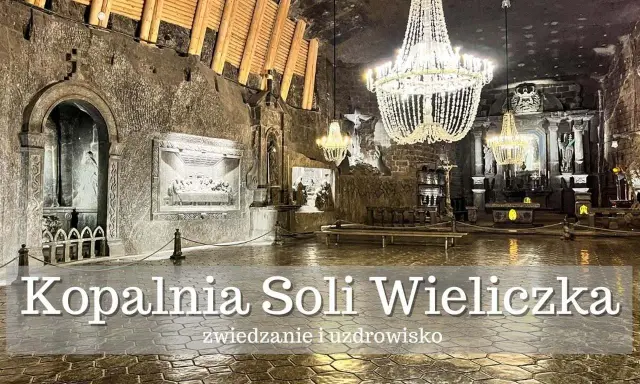 Wieliczka: zwiedzanie trwa ok. 3 godzin. Wnętrze kopalni soli z kryształowymi żyrandolami i rzeźbami.