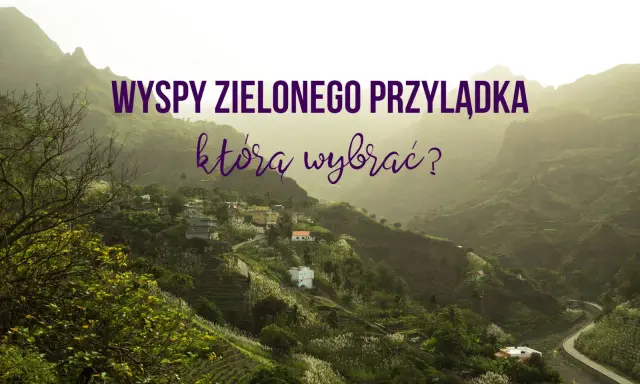 Wyspy Zielonego Przylądka: malownicza wioska na zboczu góry, która zachwyca zielenią i spokojem.